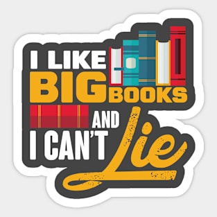 I Like Big Books and I Cannot Lie Sticker
